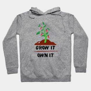 Grow It, Own It Hoodie